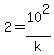 2+=+10%5E2%2Fk