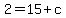 2+=+15+%2B+c
