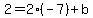 2+=+2%28-7%29%2Bb