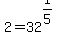 2+=+32%5E%281%2F5%29