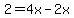 2+=+4x-2x