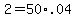 2+=+50%2A.04