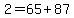 2+=+65%2B87