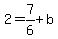2+=+7%2F6%2Bb