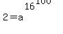 2+=+a%5E%2816%5E100%29