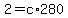 2+=+c%2A280