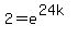 2+=+e%5E%2824k%29