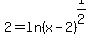 2+=+ln%28x-2%29%5E%281%2F2%29