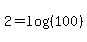 2+=+log%28%28100%29%29