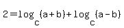 2+=+log%28c%2C+%28a%2Bb%29%29+%2B+log%28c%2C+%28a-b%29%29