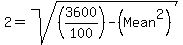2+=+sqrt%28%283600%2F100%29-%28Mean%5E2%29%29