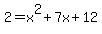 2+=+x%5E2+%2B+7x+%2B+12