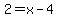2+=+x-4