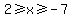 2+%3E=+x+%3E=+-7