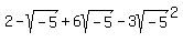 2++-+sqrt%28-5%29+%2B+6sqrt%28-5%29+-+3sqrt%28-5%29%5E2