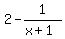 2+-+1%2F%28x%2B1%29