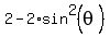 2+-+2%2Asin%5E2%28theta%29