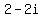 2+-+2i