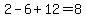 2+-+6+%2B+12+=+8