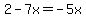 2+-+7x+=+-5x