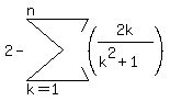 2+-+sum%28%282k%2F%28k%5E2%2B1%29%29%2Ck=1%2Cn%29