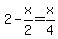 2+-+x%2F2+=+x%2F4
