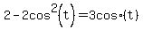 2+-2cos%5E2%28t%29+=+3+cos%28t%29