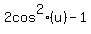 2+cos%5E2+%28u%29+-+1