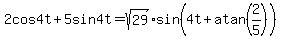 2+cos4t%2B+5+sin4t=sqrt%2829%29%2Asin%284t%2Batan%282%2F5%29%29