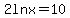 2+ln+x+=+10