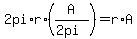 2+pi%2Ar%2A%28A%2F%282+pi%29%29+=+r%2AA