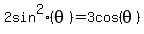 2+sin%5E2%28theta%29+=3cos%28theta%29
