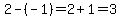 2-%28-1%29=2%2B1=3
