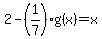 2-%281%2F7%29g%28x%29=x