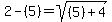 2-%285%29+=+sqrt%28%285%29%2B4%29