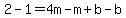 2-1=4m-m+%2B+b-b
