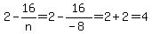 2-16%2Fn=2-16%2F%28-8%29=2%2B2=4