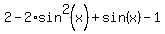 2-2%2Asin%5E2%28x%29+%2B+sin%28x%29-1