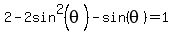 2-2sin%5E2%28theta%29+-+sin%28theta%29+=+1