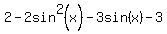 2-2sin%5E2%28x%29+-+3sin%28x%29+-+3