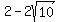 2-2sqrt%2810%29