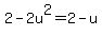 2-2u%5E2+=+2+-+u