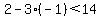 2-3%28-1%29%3C14