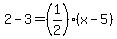 2-3=%281%2F2%29%28x-5%29