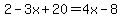 2-3x%2B20=4x-8
