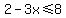 2-3x%3C=8