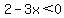 2-3x%3C0