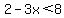 2-3x%3C8