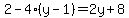 2-4%28y-1%29=2y%2B8