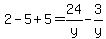 2-5%2B5=24%2Fy-3%2Fy